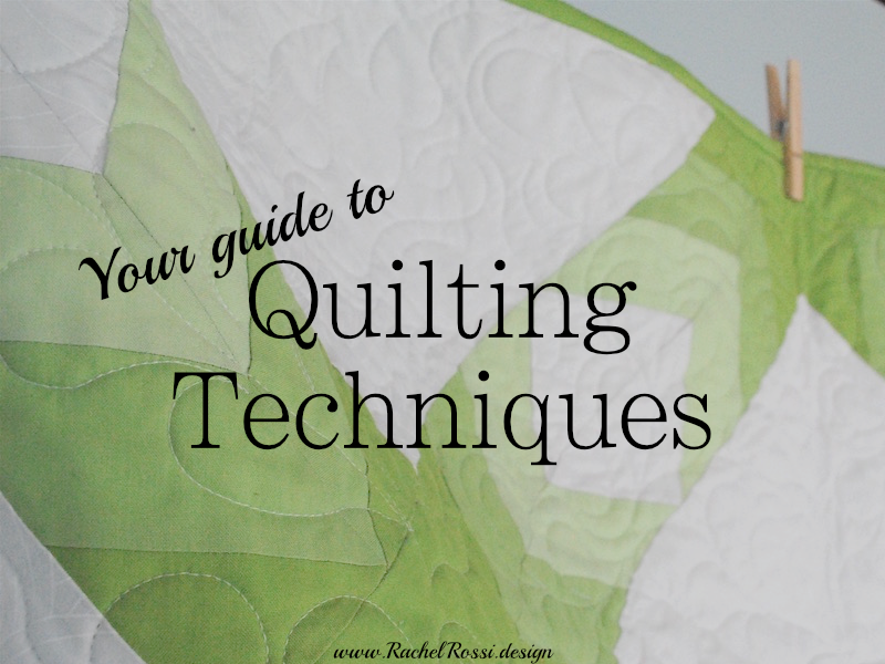 Types of Quilts: A Guide on the Four Basic Quilting Techniques