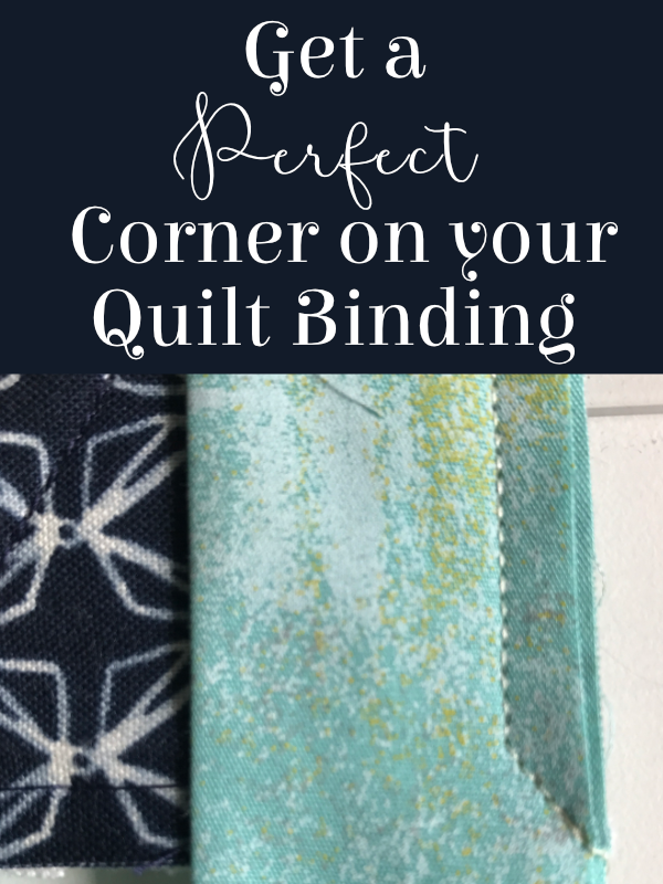 How to Get a Perfect Corner on Your Quilt Binding Tutorial